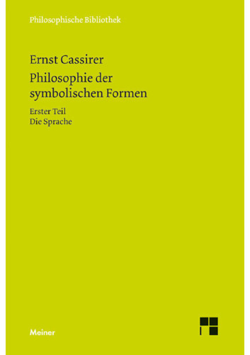 Philosophie der symbolischen Formen: Erster Teil - Die Sprache