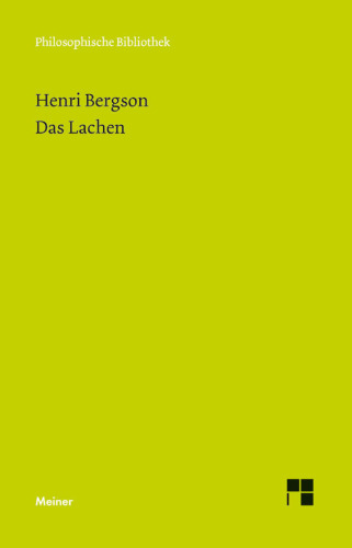 Das Lachen: Le rire. Ein Essay über die Bedeutung des Komischen