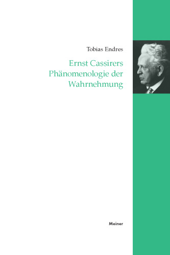 Ernst Cassirers Phänomenologie der Wahrnehmung