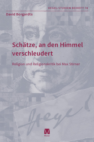 Schätze, an den Himmel verschleudert: Religion und Religionskritik bei Max Stirner