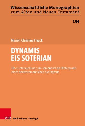 DYNAMIS EIS SOTERIAN: Eine Untersuchung zum semantischen Hintergrund eines neutestamentlichen Syntagmas