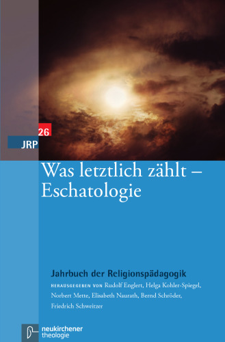 Was letztlich zählt – Eschatologie