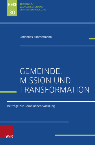 Gemeinde, Mission und Transformation: Beiträge zur Gemeindeentwicklung