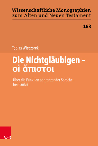 Die Nichtgläubigen – οἱ ἄπιστοι: Über die Funktion abgrenzender Sprache bei Paulus
