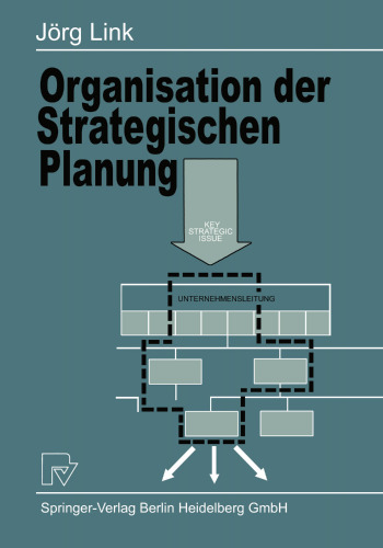 Organisation der Strategischen Planung: Aufbau und Bedeutung strategischer Geschäftseinheiten sowie strategischer Planungsorgane
