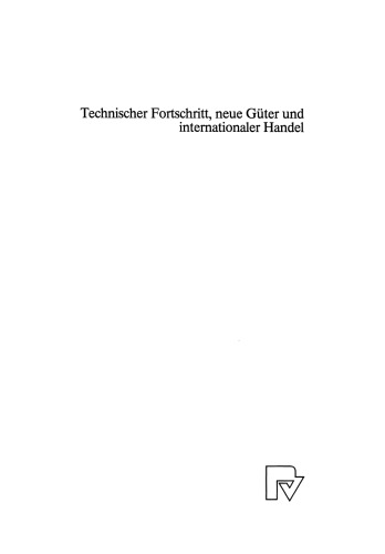 Technischer Fortschritt, neue Güter und internationaler Handel