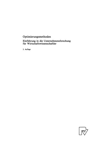 Optimierungsmethoden: Einführung in die Unternehmensforschung für Wirtschaftswissenschaftler