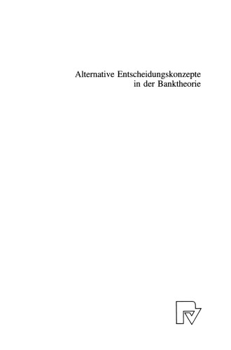 Alternative Entscheidungskonzepte in der Banktheorie