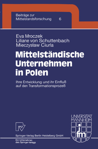 Mittelständische Unternehmen in Polen: Ihre Entwicklung und ihr Einfluß auf den Transformationsprozeß