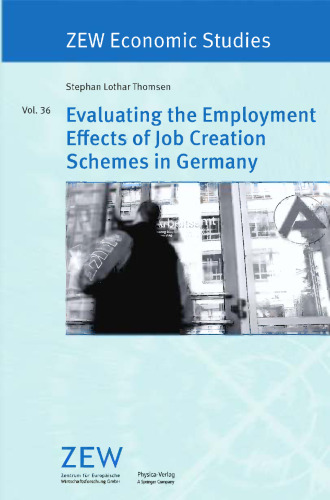 Evaluating the Employment Effects of Job Creation Schemes in Germany
