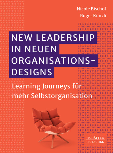 New Leadership in neuen Organisationsdesigns: Learning Journeys für mehr Selbstorganisation