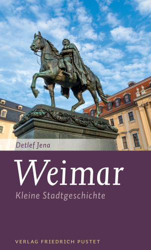 Weimar : Kleine Stadtgeschichte