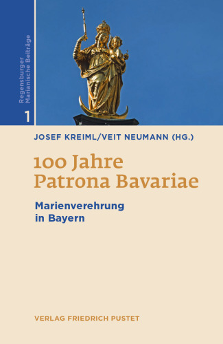 100 Jahre Patrona Bavariae: Marienverehrung in Bayern