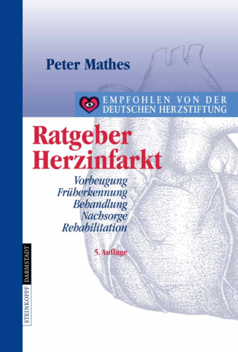 Ratgeber Herzinfarkt: Vorbeugung, Früherkennung, Behandlung, Nachsorge, Rehabilitation