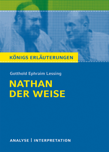 Nathan der Weise von Gotthold Ephraim Lessing. Textanalyse und Interpretation mit ausführlicher Inhaltsangabe und Abituraufgaben mit Lösungen
