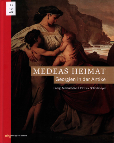 Medeas Heimat: Georgien in der Antike