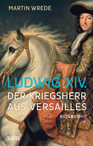 Ludwig XIV.: Redaktion: North, Michael; Reinhardt, Volker