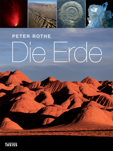 Die Erde: Alles über Erdgeschichte, Erdbeben, Vulkane, Gesteine und Fossilien