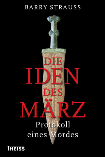 Die Iden des März: Protokoll eines Mordes