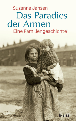 Das Paradies der Armen: Eine Familiengeschichte