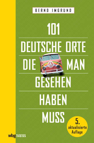 101 deutsche Orte, die man gesehen haben muss: Mitarbeit:Andrack, Manuel