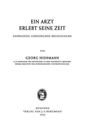 Ein Arzt Erlebt Seine Zeit: Ansprachen, Lebensbilder, Begegnungen