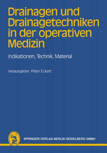 Drainagen und Drainagetechniken in der operativen Medizin: Indikationen, Technik, Material