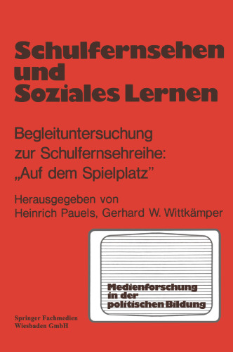 Schulfernsehen und soziales Lernen: Begleituntersuchung zur Schulfernsehserie „Auf dem Spielplatz“