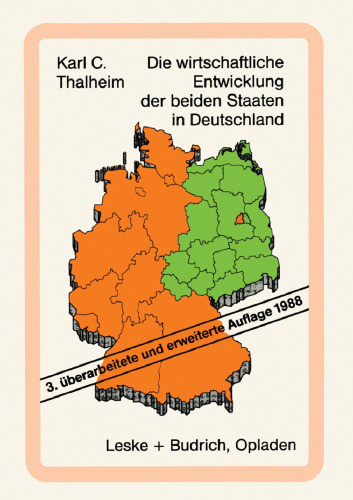 Die wirtschaftliche Entwicklung der beiden Staaten in Deutschland: Tatsachen und Zahlen