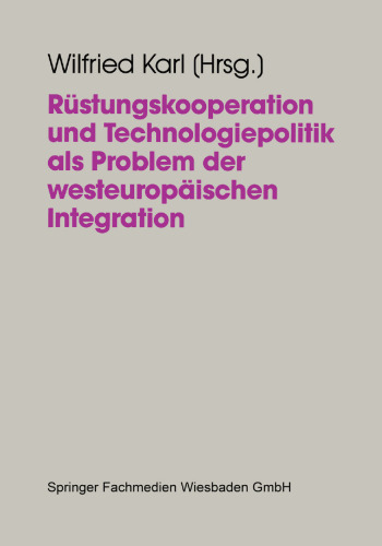 Rüstungskooperation und Technologiepolitik als Problem der westeuropäischen Integration