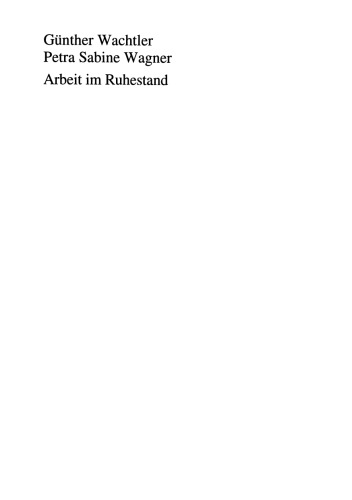 Arbeit im Ruhestand: Betriebliche Strategien und persönliche Motive zur Erwerbsarbeit im Alter