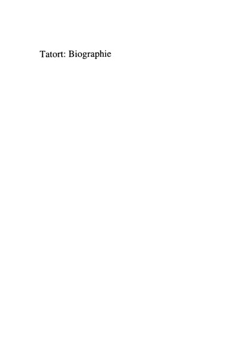 Tatort: Biographie: Spuren. Zugänge. Orte. Ereignisse