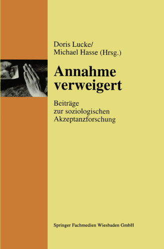 Annahme verweigert: Beiträge zur soziologischen Akzeptanzforschung