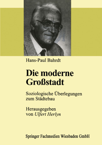 Die moderne Großstadt: Soziologische Überlegungen zum Städtebau