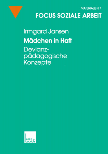 Mädchen in Haft: Devianzpädagogische Konzepte
