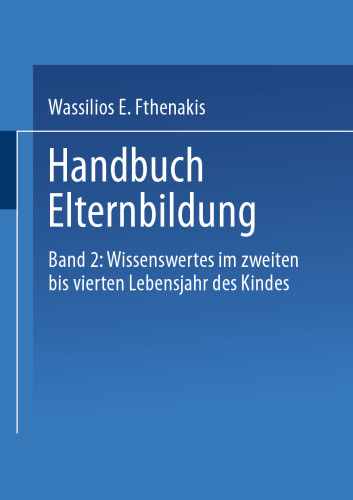 Handbuch Elternbildung: Band 2: Wissenswertes im zweiten bis vierten Lebensjahr des Kindes