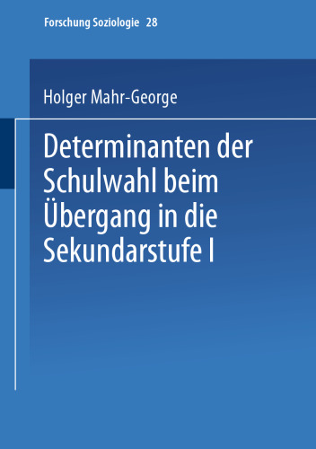 Determinanten der Schulwahl beim Übergang in die Sekundarstufe I