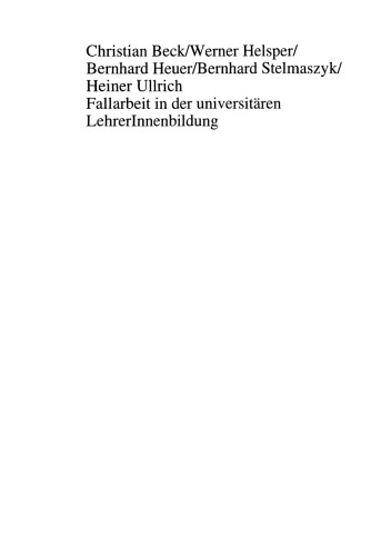 Fallarbeit in der universitären LehrerInnenbildung: Professionalisierung durch fallrekonstruktive Seminare? Eine Evaluation