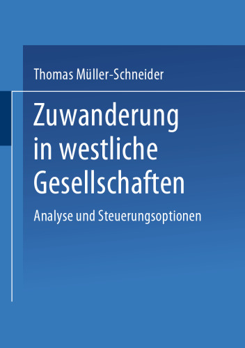 Zuwanderung in westliche Gesellschaften: Analyse und Steuerungsoptionen