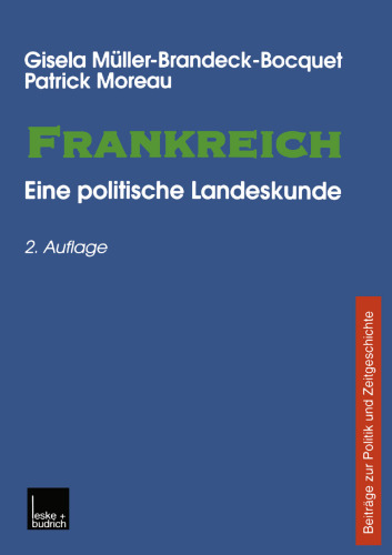 Frankreich: Eine politische Landeskunde Beiträge zu Politik und Zeitgeschichte