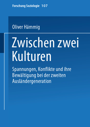 Zwischen zwei Kulturen: Spannungen Konflikte und ihre Bewältigung bei der zweiten Ausländergeneration
