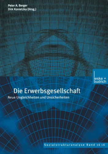 Die Erwerbsgesellschaft: Neue Ungleichheiten und Unsicherheiten