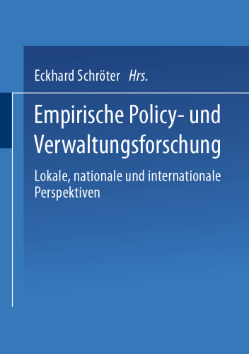 Empirische Policy- und Verwaltungsforschung: Lokale, nationale und internationale Perspektiven