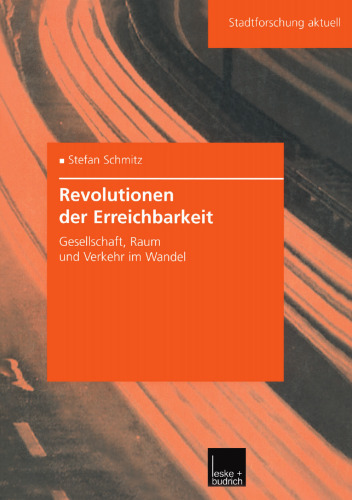 Revolutionen der Erreichbarkeit: Gesellschaft, Raum und Verkehr im Wandel