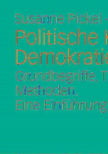 Politische Kultur- und Demokratieforschung: Grundbegriffe, Theorien, Methoden. Eine Einführung