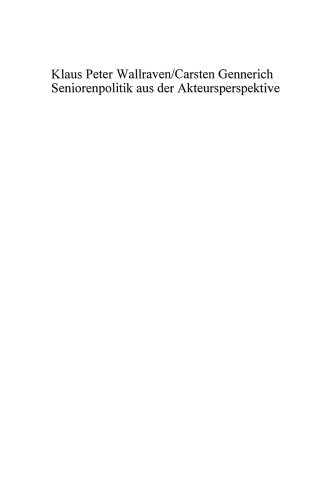 Seniorenpolitik aus der Akteursperspektive: Eine empirische Untersuchung von Abgeordneten und Verwaltungsangehörigen