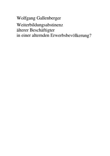 Weiterbildungsabstinenz älterer Beschäftigter in einer alternden Erwerbsbevölkerung?