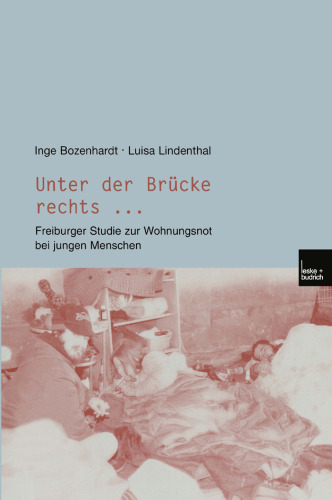 Unter der Brücke rechts …: Freiburger Studie zur Wohnungsnot bei jungen Menschen