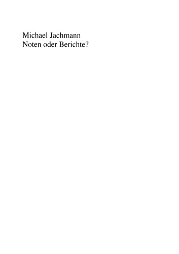Noten oder Berichte?: Die schulische Beurteilungspraxis aus der Sicht von Schülern, Lehrern und Eltern