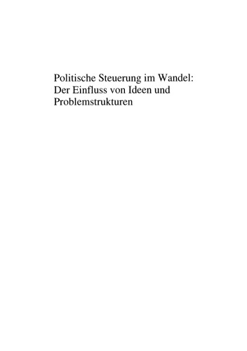 Politische Steuerung im Wandel: Der Einfluss von Ideen und Problemstrukturen